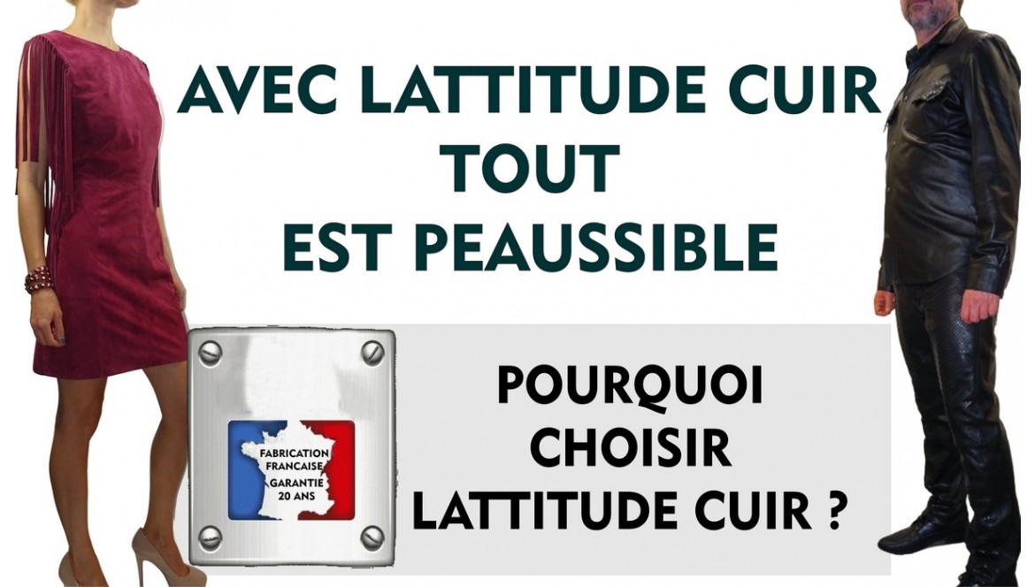 RAISONS DE CHOISIR LATTITUDE CUIR